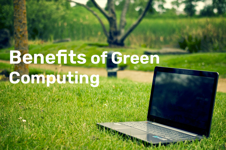 Benefits of Green Computing